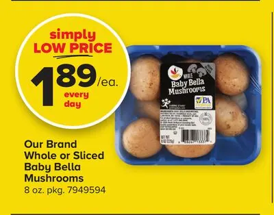 Our Brand Whole or Sliced Baby Bella Mushrooms