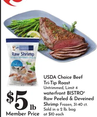 USDA Choice Beef Tri-Tip Roast, Untrimmed, Limit 4, water front BISTRO® Raw Peeled & Deveined Shrimp
