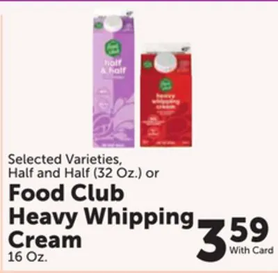 Half and Half (32 Oz.) or Food Club Heavy Whipping Cream 16 Oz.