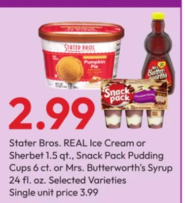 Stater Bros. REAL Ice Cream or Sherbet 1.5 qt., Snack Pack Pudding Cups 6 ct. or Mrs. Butterworth's Syrup 24 fl. oz.