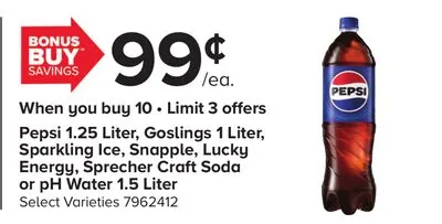 Pepsi 1.25 Liter, Goslings 1 Liter, Sparkling Ice, Snapple, Lucky Energy, Sprecher Craft Soda or pH Water 1.5 Liter